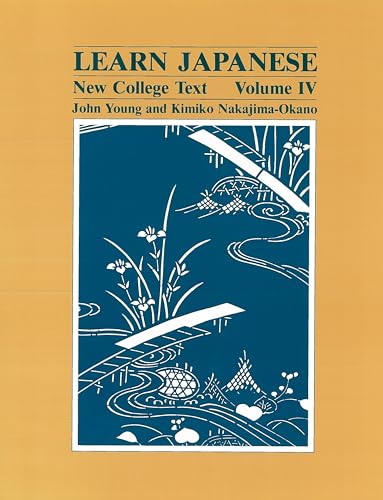 Learn Japanese: New College Text. Volume IV