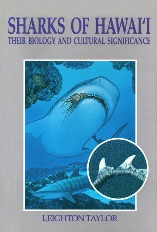 Sharks of Hawai'i: Their Biology And Cultural Significance