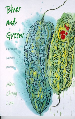 Blues and Greens: A Produce Worker's Journal (Intersections: Asian and Pacific American Transcultural Studies, 5)