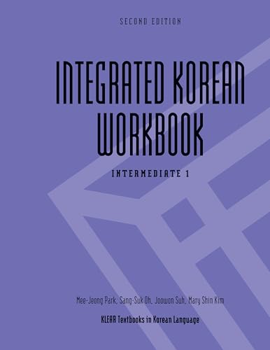 Integrated Korean Workbook: Intermediate 1, Second Edition (Klear Textbooks in Korean Language) (English and Korean Edition)