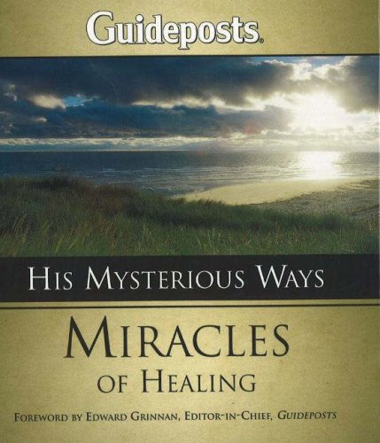 His Mysterious Ways: Miracles of Healing