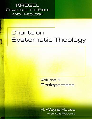 Charts on Systematic Theology: Prolegomena (Kregel Charts of the Bible And Theology)