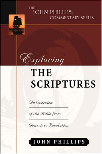 Exploring the Scriptures (John Phillips Commentary Series)