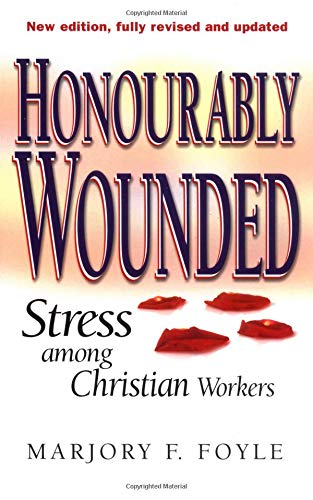 Honorably Wounded: Stress Among Christian Workers