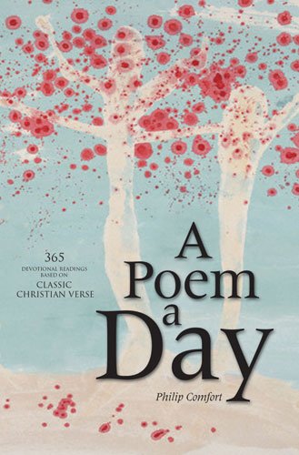 A Poem a Day: 365 Devotional Readings Based on Classic Christian Verse