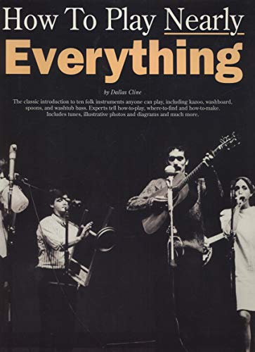 How to Play Nearly Everything from Bones and Spoons to the Washtub Bass