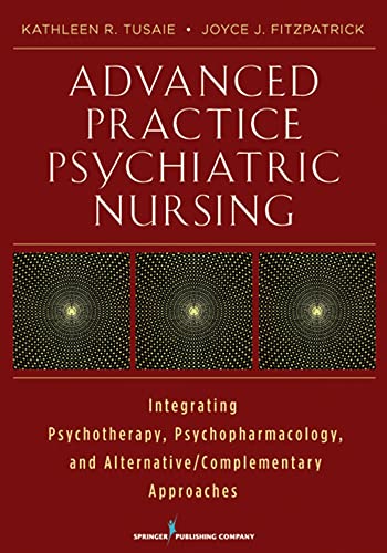 Advanced Practice Psychiatric Nursing: Integrating Psychotherapy, Psychopharmacology, and Complementary and Alternative Approaches