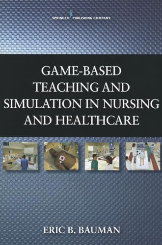 Game-Based Teaching and Simulation in Nursing and Health Care