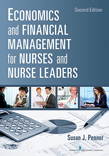 Economics and Financial Management for Nurses and Nurse Leaders: Second Edition