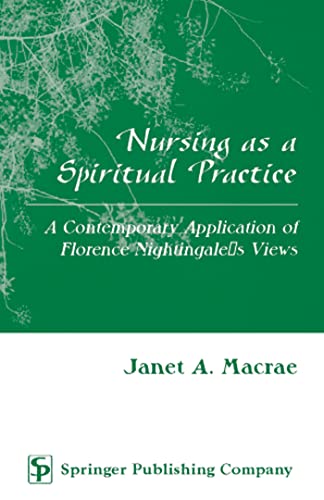 Nursing as a Spiritual Practice: A Contemporary Application of Florence Nightingale's Views
