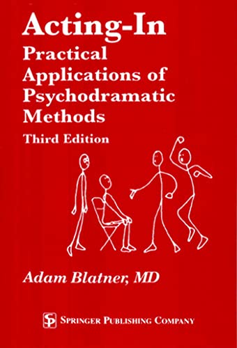 Acting-In: Practical Applications of Psychodramatic Methods