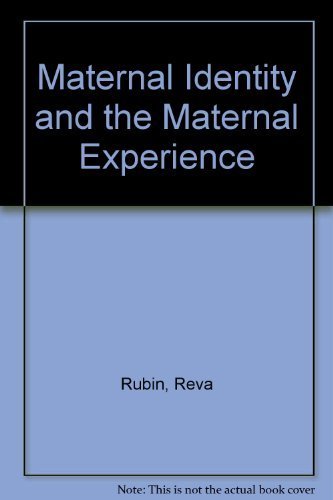 Maternal Identity and the Maternal Experience