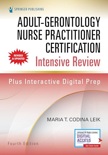 Adult-Gerontology Nurse Practitioner Certification Intensive Review, Fourth Edition – Comprehensive Exam Prep with Interactive Digital Prep and Robust Study Tools