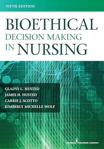 Bioethical Decision Making in Nursing