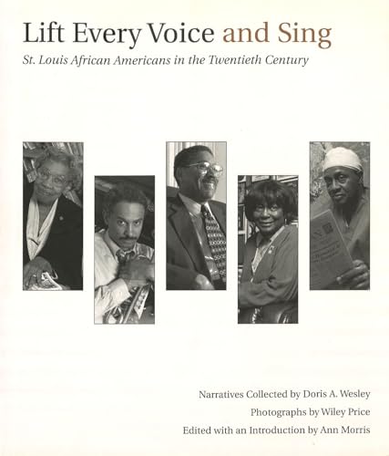 Lift Every Voice and Sing: St. Louis African Americans in the Twentieth Century