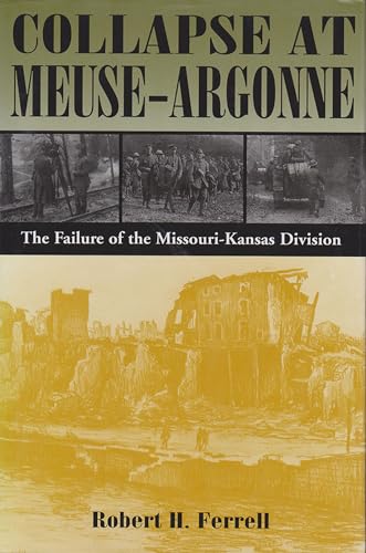 Collapse at Meuse-Argonne: The Failure of the Missouri-Kansas Division