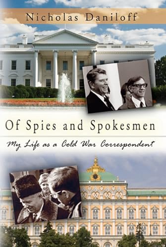Of Spies and Spokesmen: My Life as a Cold War Correspondent (Volume 1)