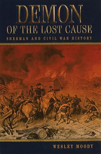 Demon of the Lost Cause: Sherman and Civil War History (Shades of Blue and Gray)