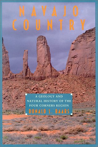 Navajo Country: A Geology and Natural History of the Four Corners Region