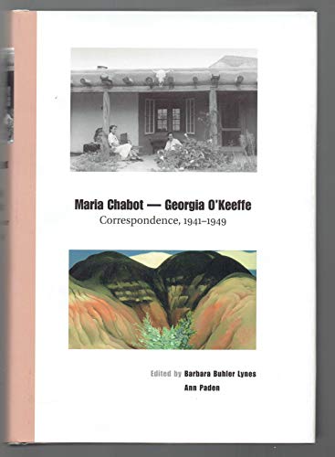 Maria Chabot - Georgia O'Keeffe: Correspondence, 1941-1949