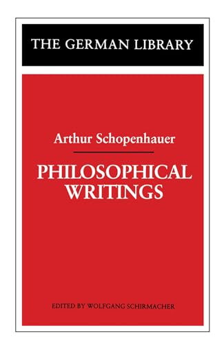 Philosophical Writings: Arthur Schopenhauer (German Library)