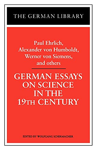 German Essays on Science in the 19th Century: Paul Ehrlich, Alexander von Humboldt, Werner Von Sieme (German Library)