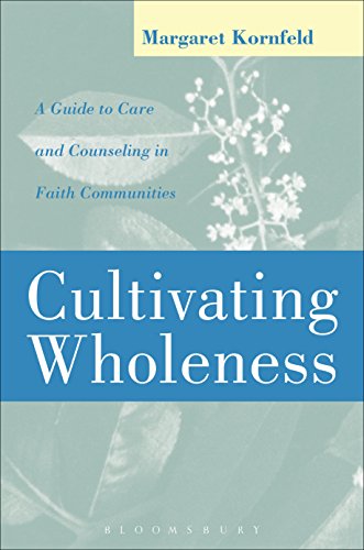Cultivating Wholeness: A Guide to Care and Counseling in Faith Communities