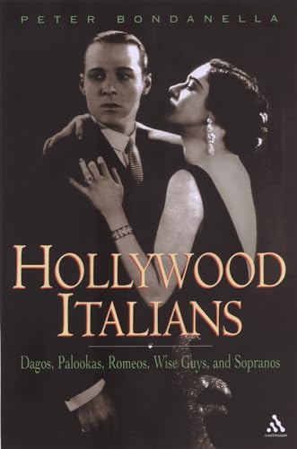 Hollywood Italians: Dagos, Palookas, Romeos, Wise Guys, and Sopranos