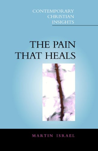 Pain That Heals (Contemporary Christian Insights)