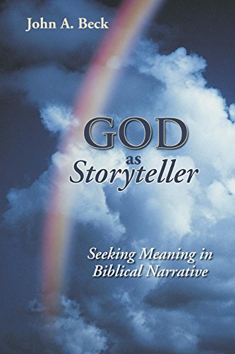 God as Storyteller: Seeking Meaning in Biblical Narrative