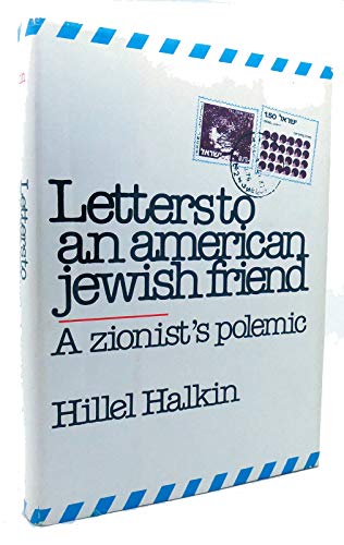 Letters to an American Jewish friend: A Zionist's polemic