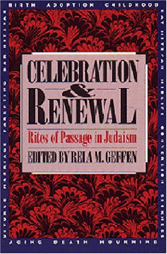 Celebration and Renewal: Rites of Passage in Judaism