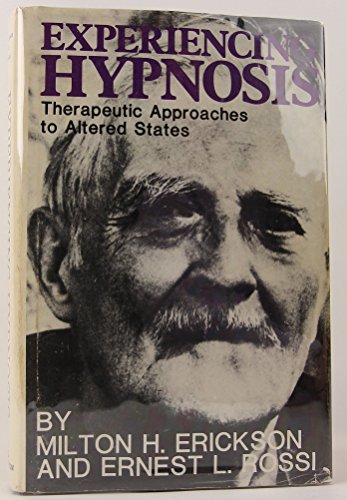 Experiencing Hypnosis: Therapeutic Approaches to Altered States