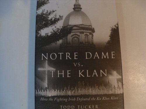 Notre Dame Vs. the Klan: How the Fighting Irish Defeated the Ku Klux Klan