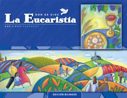 La Eucaristia / The Eucharist: Cursos De Primaria / Primary Grades (God's Gift 2009) (Spanish and English Edition)