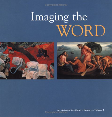 Imaging the Word: An Arts and Lectionary Resource, Volume 2