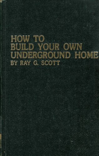 How to build your own underground home