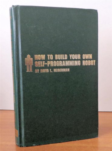 How to Build Your Own Self-programming Robot