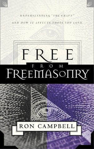 Free from Freemasonry: Understanding "the Craft" and How It Affects Those You Love