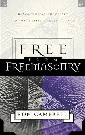 Free from Freemasonry: Understanding "the Craft" and How It Affects Those You Love