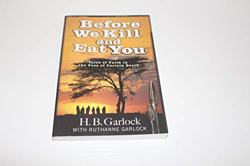 Before We Kill And Eat You: Tales of Faith in the Face of Certain Death