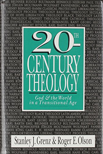 20th Century Theology: God & the World in a Transitional Age