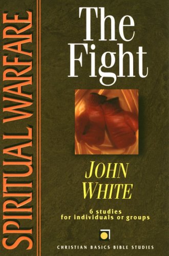 Spiritual Warfare: The Fight (Christian Basics Bible Studies Series)