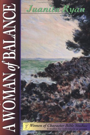 A Woman of Balance (Women of Character Bible Study Series)