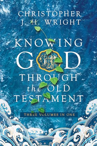 Knowing God Through the Old Testament: Three Volumes in One