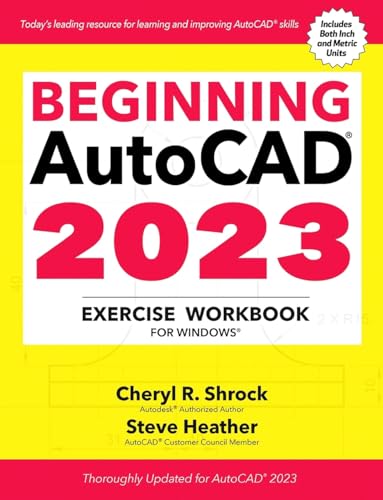 Beginning AutoCAD® 2023 Exercise Workbook: For Windows®