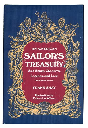 An American Sailor's Treasury: Sea Songs, Chanteys, Legends, and Lore/2 Volumes in 1