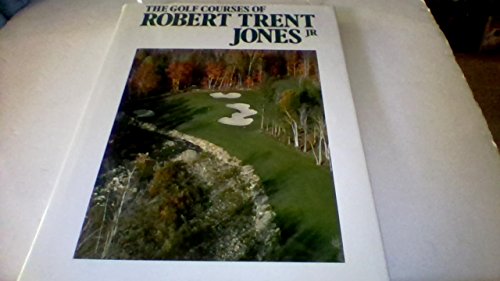 Golf Courses of Robert Trent Jones Jr.