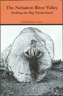 Nehalem River Valley - Settling The Big Timberland
