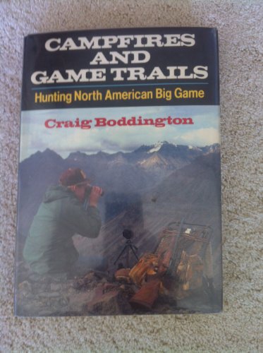 Campfires and game trails: Hunting North American big game